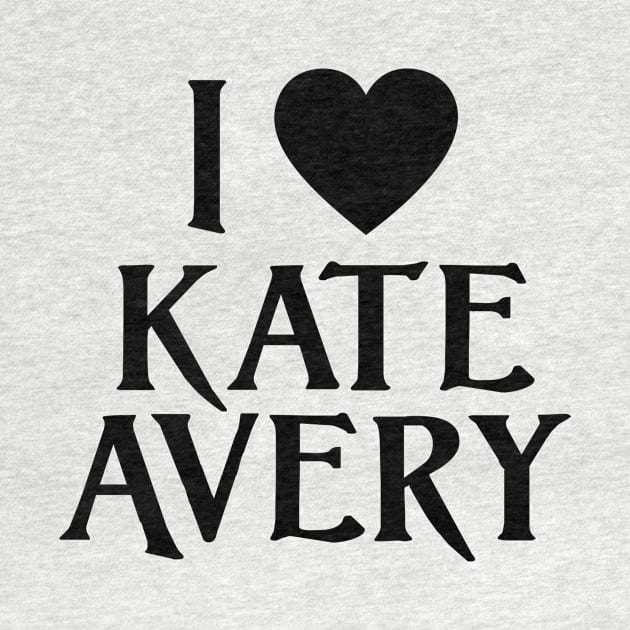 I Love Kate Avery by Jacquelie